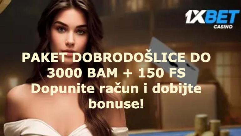 Uplatite na svoj 1xBet račun i preuzmite PAKET DOBRODOŠLICE do 3000 BAM + 150 besplatnih vrtnji!